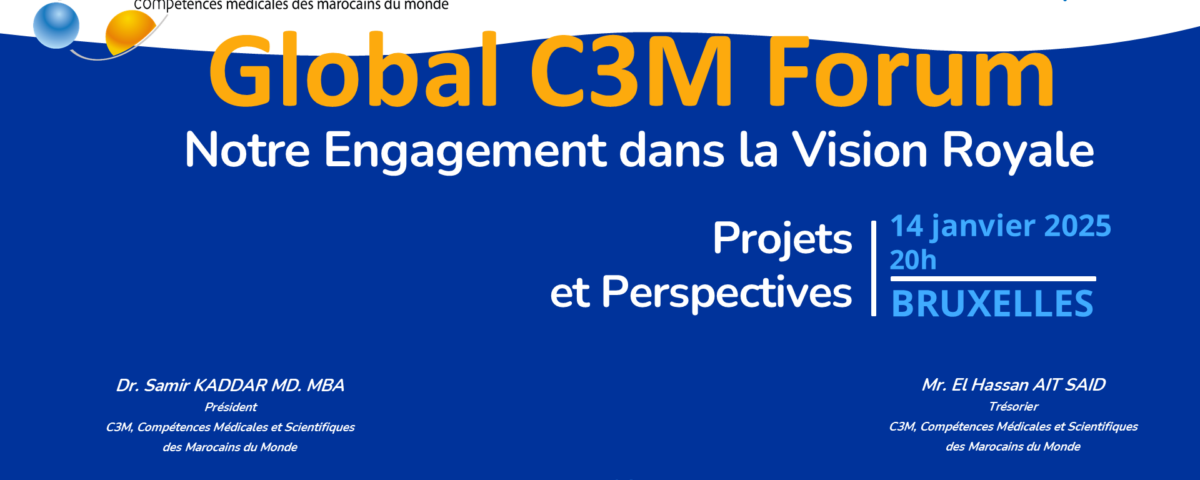 GLOBAL C3M FORUM, Notre Engagement dans la vision Royale, Projets et Perspectives. Mardi 14 janvier 2025 à 20h.