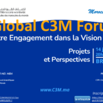 GLOBAL C3M FORUM, Notre Engagement dans la vision Royale, Projets et Perspectives. Mardi 14 janvier 2025 à 20h.